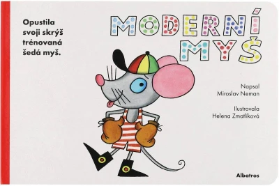 Knížka baby dětská Moderní myš Helena Zmatlíková s básničkami CZ Knížka baby dětská Moderní myš Helena Zmatlíková s básničkami CZ