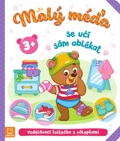 Malý méďa se učí sám oblékat vzdělávací knížečka s nálepkami
